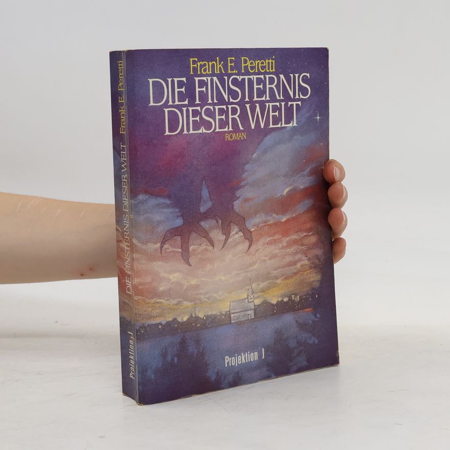 Frank E. Peretti Die Finsternis dieser Welt