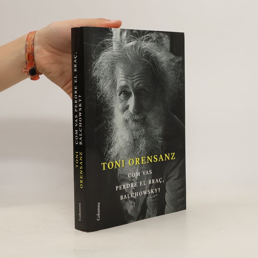 Toni Orensanz Com vas perdre el braç, Balchowsky?