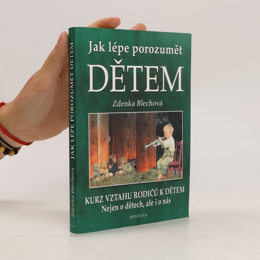 Zdenka Blechová Jak lépe porozumět dětem