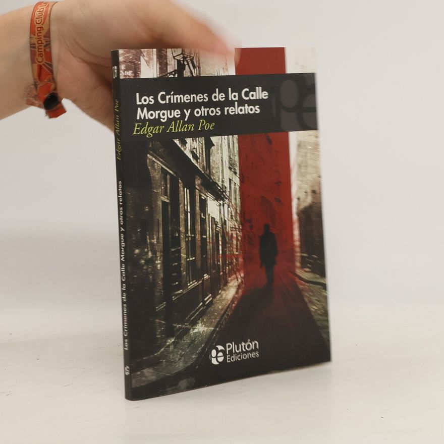 Edgar Allan Poe Los crímenes de la calle Morgue y otros relatos