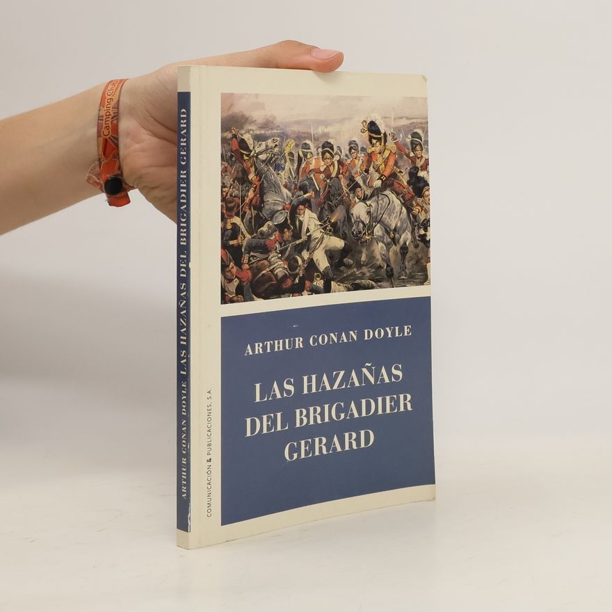 Arthur Conan Doyle Las hazañas del brigadier Gerard