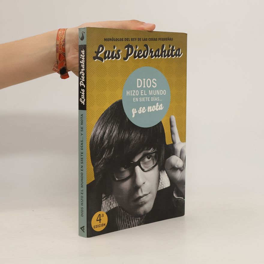 Luis Piedrahita Dios hizo el mundo en siete días... y se nota