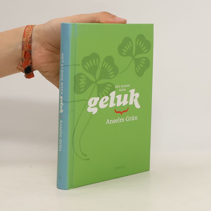 Anselm Grün Het kleine boek geluk