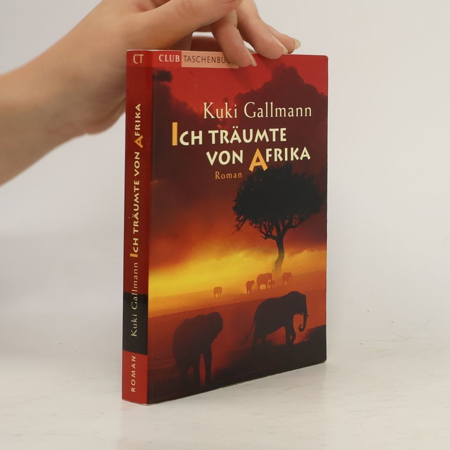 Kuki Gallmann Ich träumte von Afrika