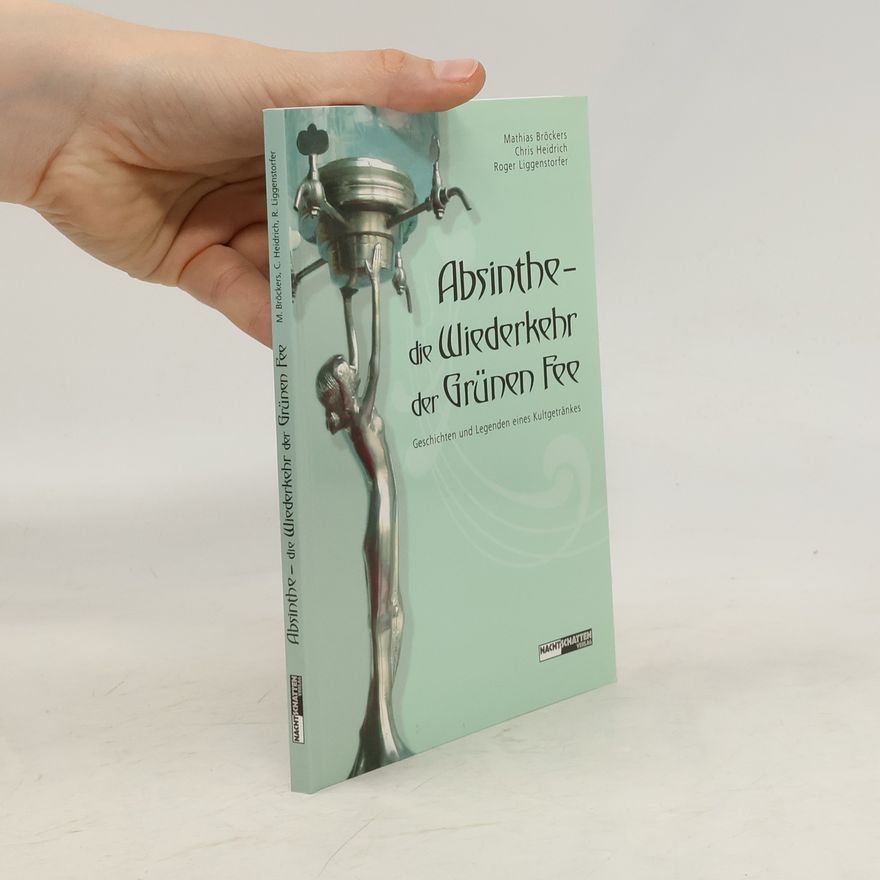 Mathias Bröckers Absinthe - die Wiederkehr der Grünen Fee