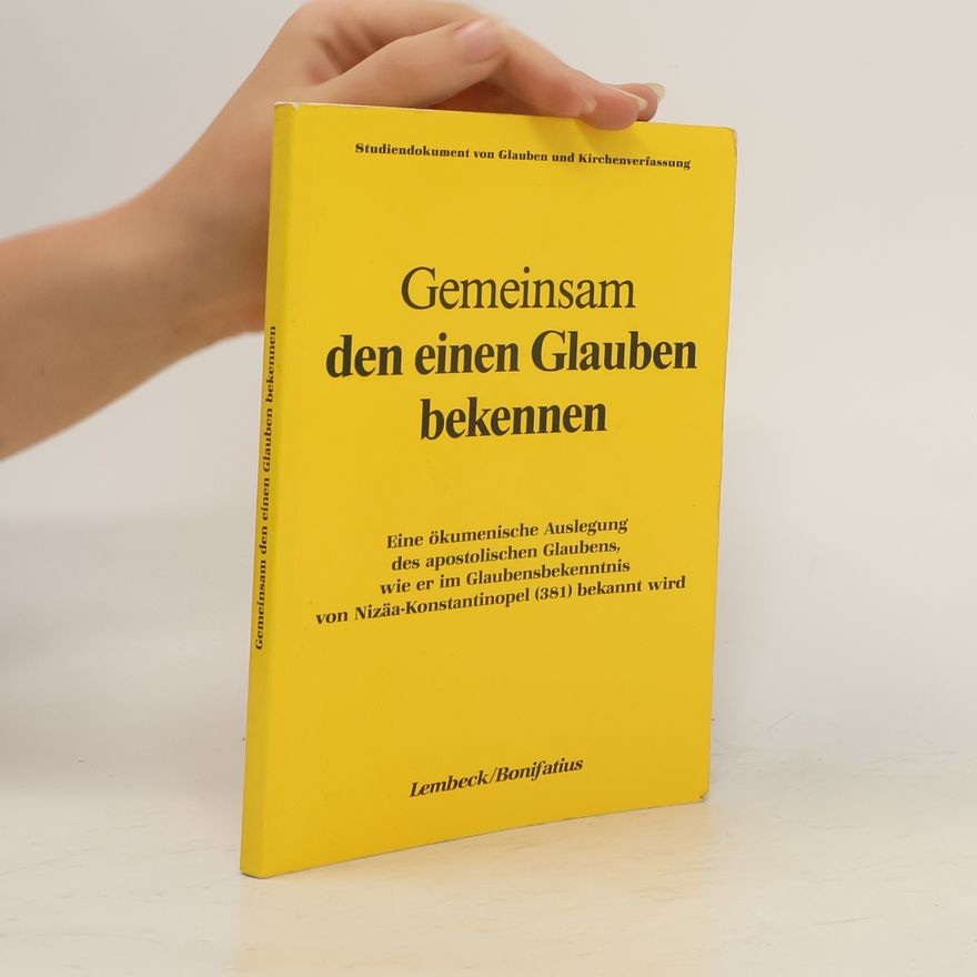 Autorenkollektiv Gemeinsam den einen Glauben bekennen