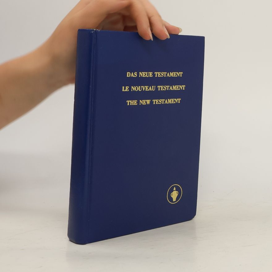 Kolektiv autorů Das Neue Testament. Le Nouveau Testament. The New Testament