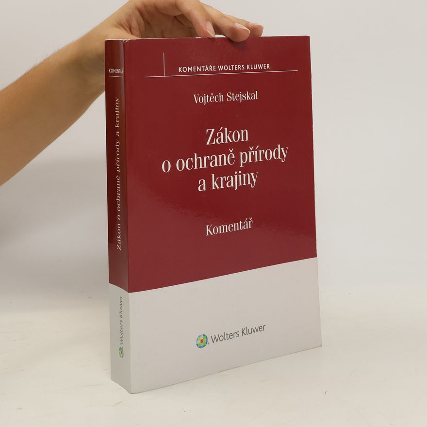 Vojtěch Stejskal Zákon o ochraně přírody a krajiny. Komentář