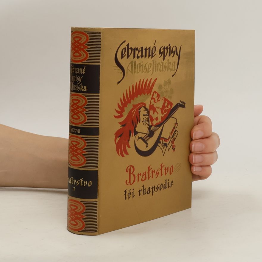 Alois Jirásek Aloise Jiráska Sebrané spisy XXVIII. Bratrstvo I. Bitva u Lučence