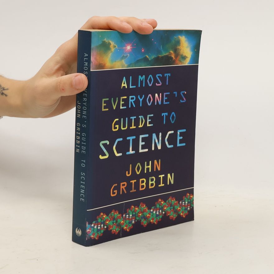 John R. Gribbin Almost Everyone's Guide to Science
