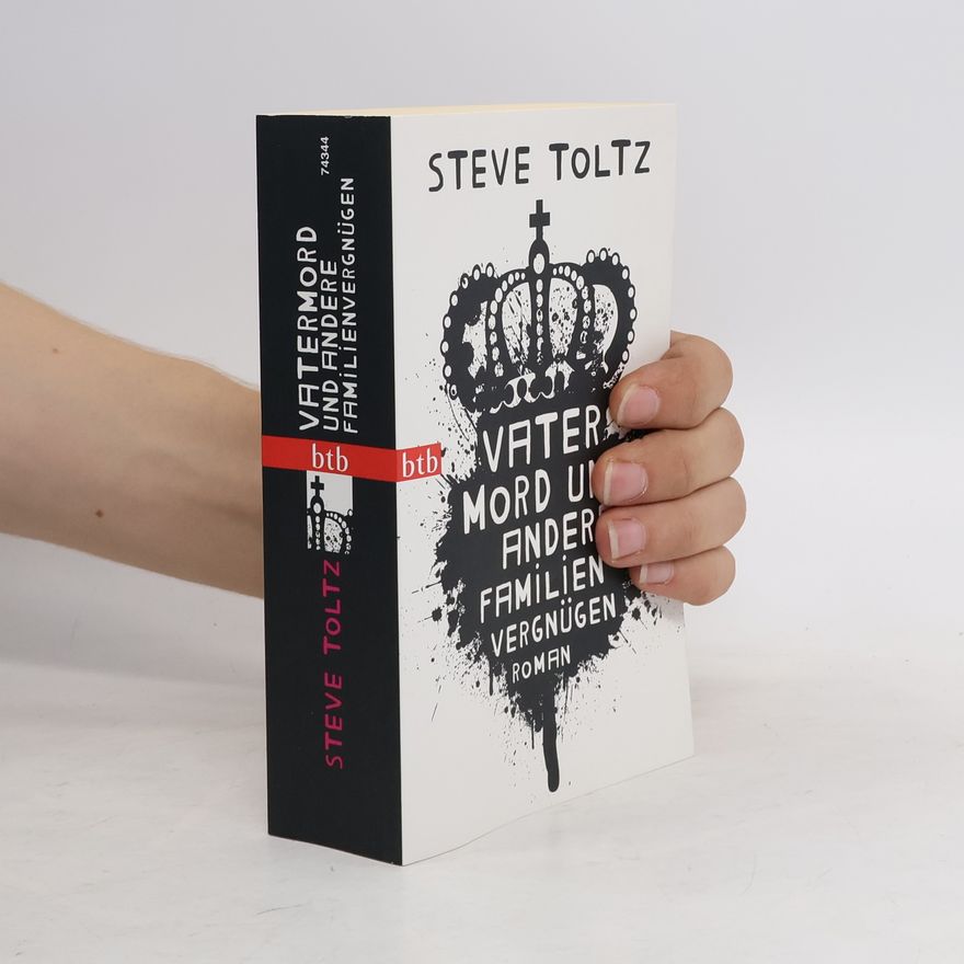 Steve Toltz Vatermord und andere Familienvergnügen