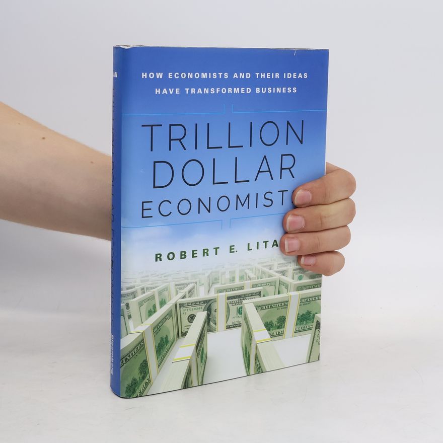 Robert E. Litan Trillion Dollar Economists