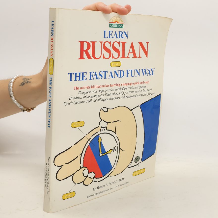 Thomas R. Beyer Learn Russian the Fast and Fun Way
