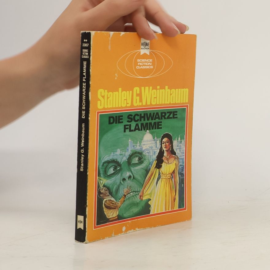 Stanley G. Weinbaum Die schwarze Flamme.