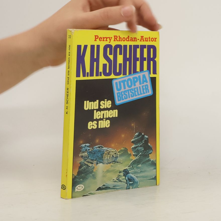 Karl H. Scheer Und sie lernen es nie