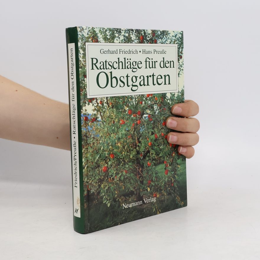 Gerhard Friedrich Ratschläge für den Obstgarten