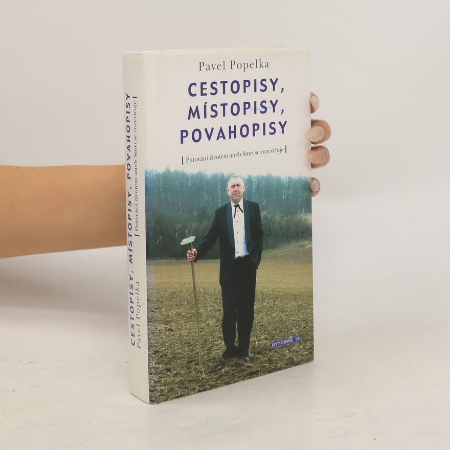Pavel Popelka Cestopisy, místopisy a povahopisy