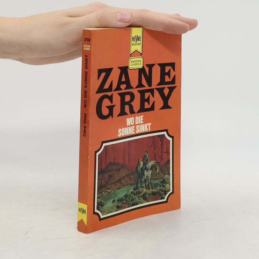 Zane Grey Wo die Sonne sinkt