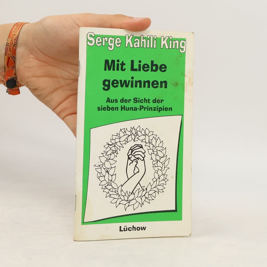 Serge King Mit Liebe gewinnen