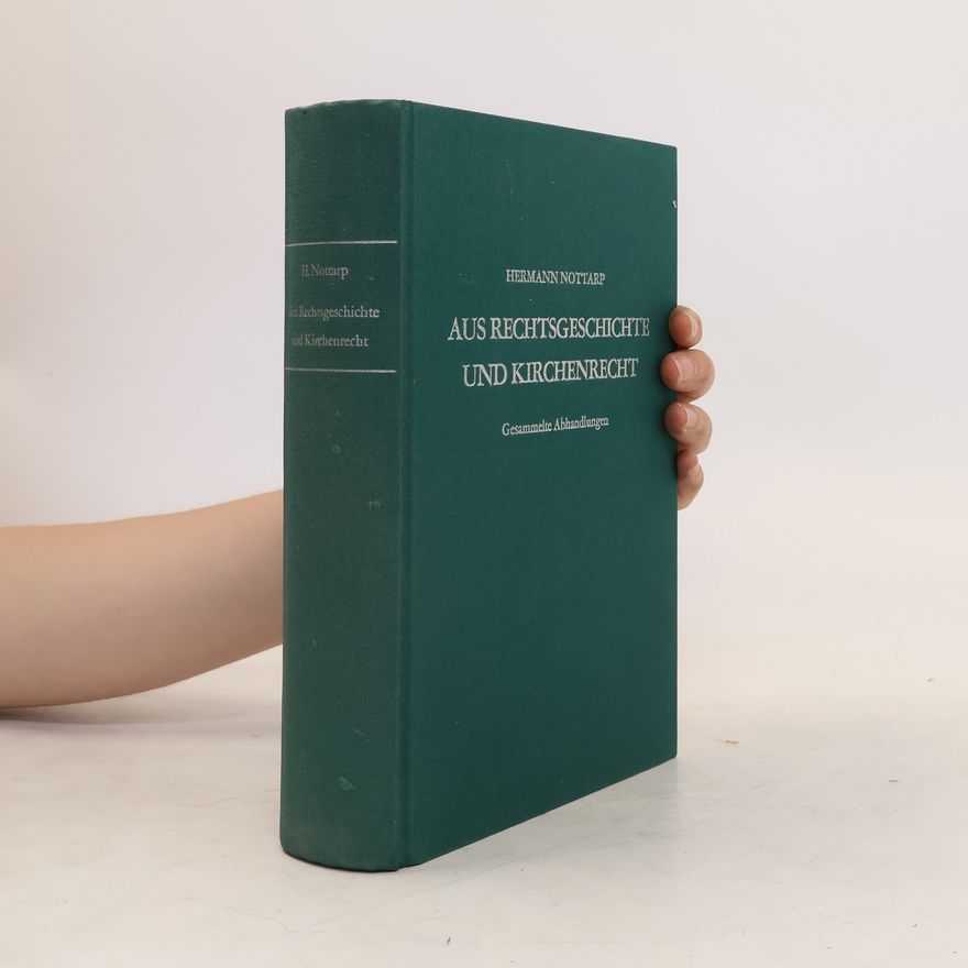 Hermann Nottarp Aus rechtsgeschichte und Kirchenrecht