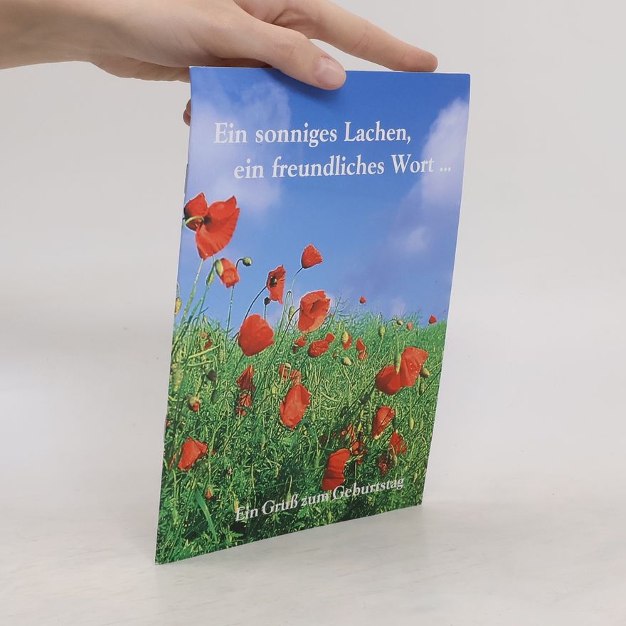 Autorenkollektiv Ein sonniges Lachen, ein freundliches Wort…