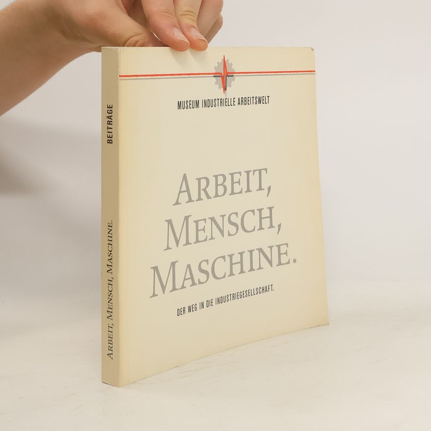 Rudolf Kropf Arbeit, Mensch, Maschine