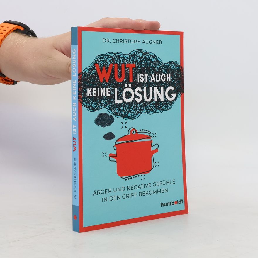Christoph Augner Wut ist auch keine Lösung