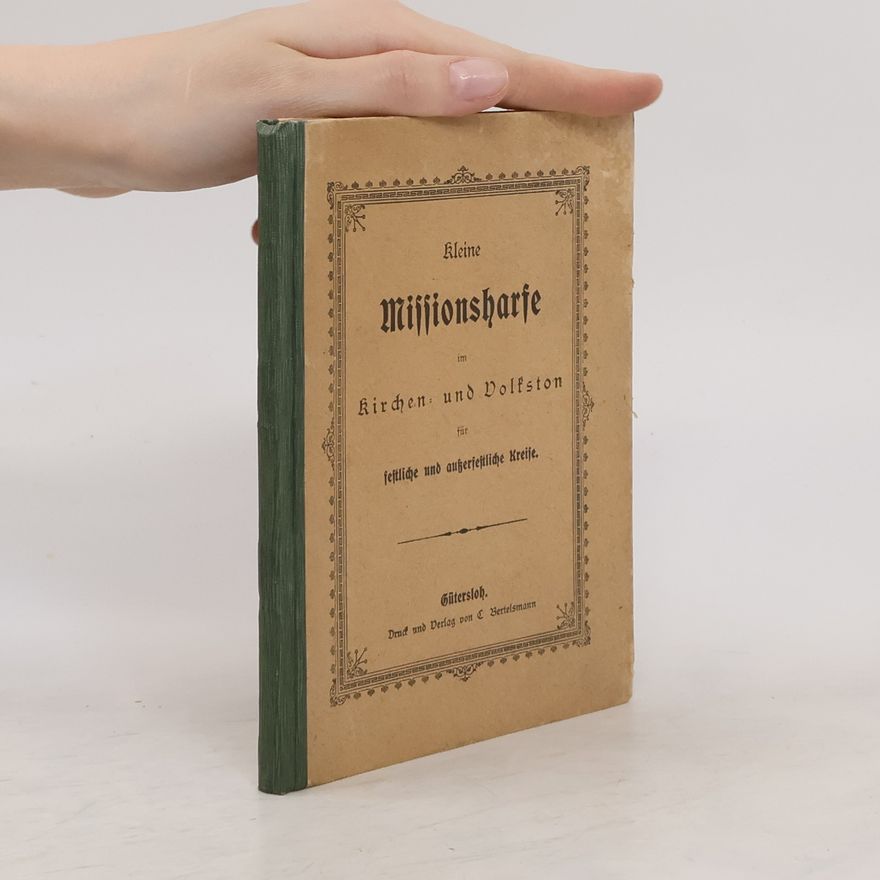 Various authors Kleine Missionsharfe Im Kirchen- Und Volkston Für Festliche Und Außerfestliche Kreise