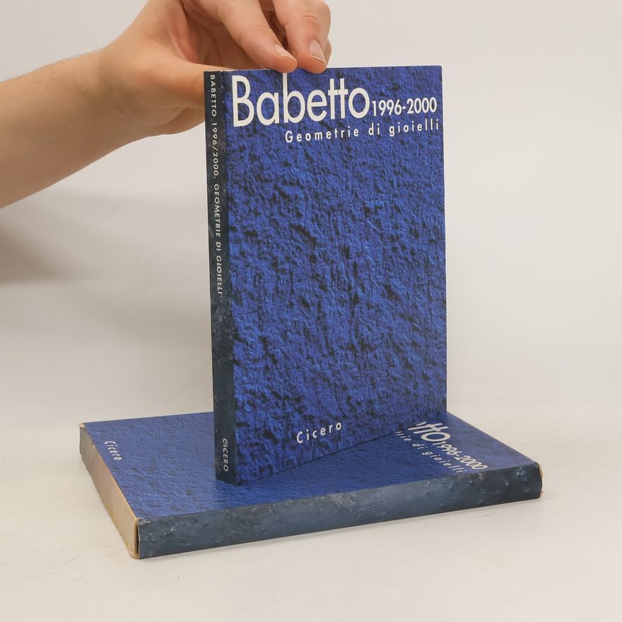 Kolektiv autorů Babetto 1996-2000. Geometrie di gioielli