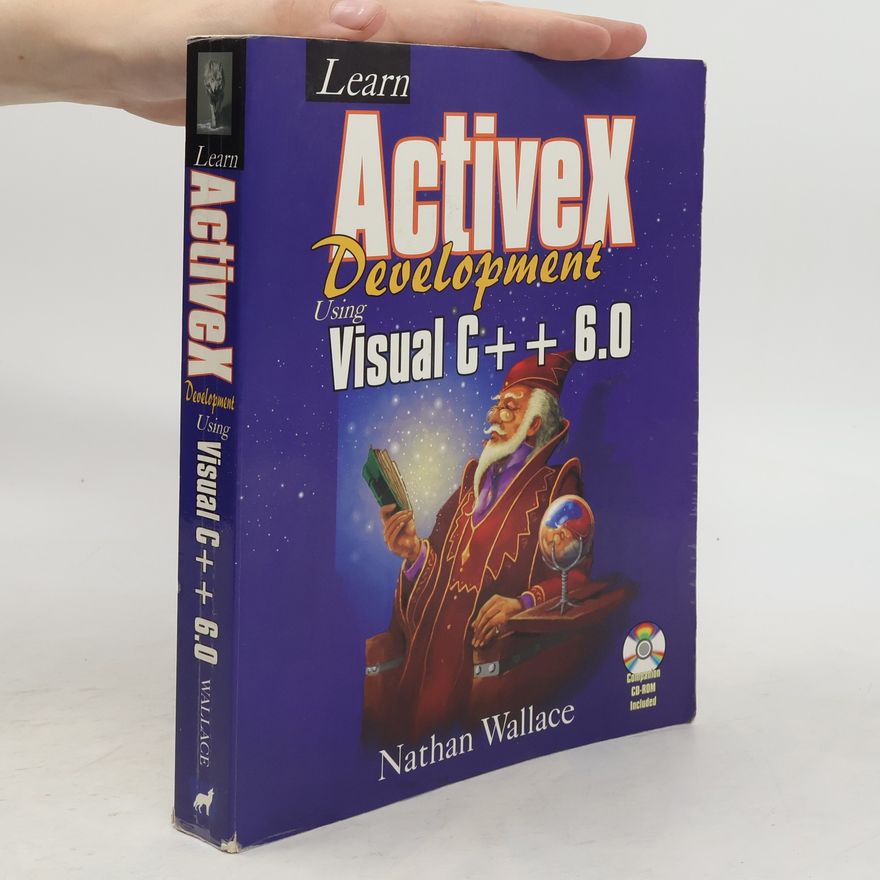 Nathan Wallace Learn ActiveX Development Using Visual C++ 6.0