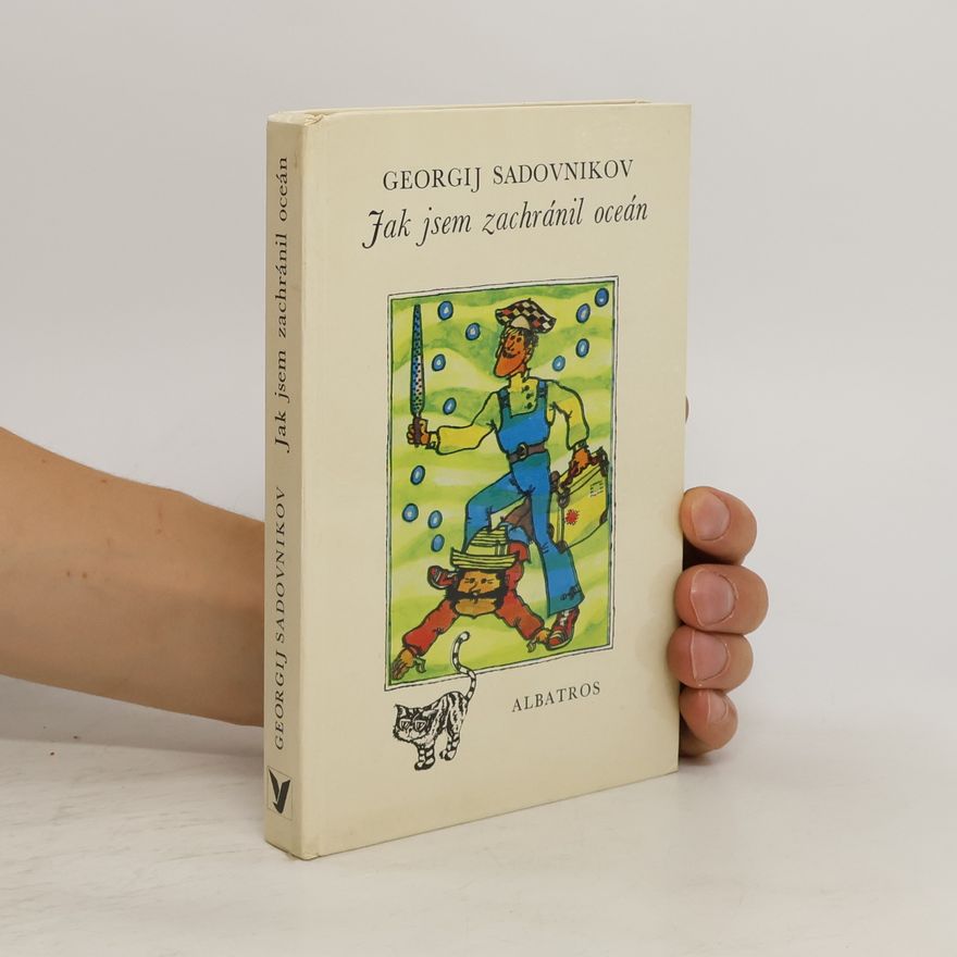 Georgij Michajlovič Sadovnikov Jak jsem zachránil oceán
