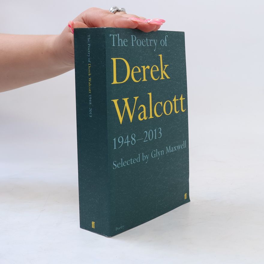 Autorenkollektiv The Poetry of Derek Walcott 1948-2013
