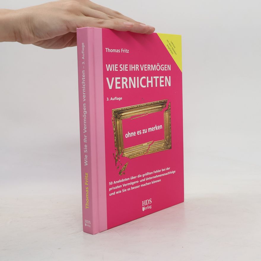 Thomas Fritz Wie Sie Ihr Vermögen vernichten