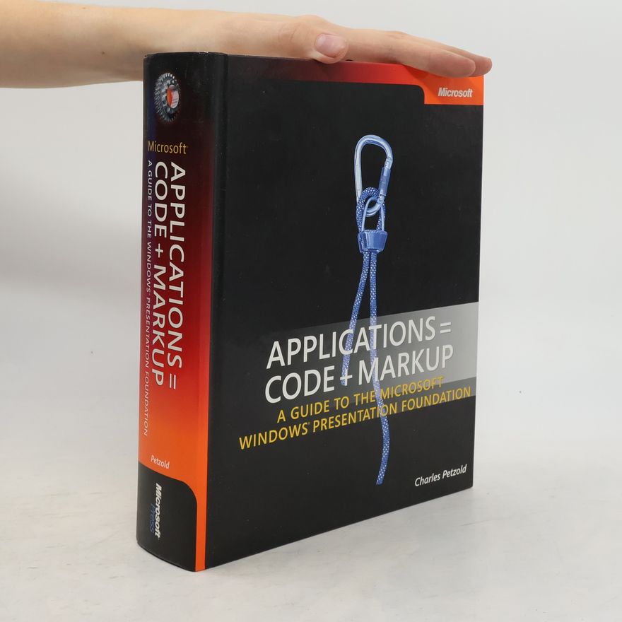 Charles Petzold Applications = Code + Markup