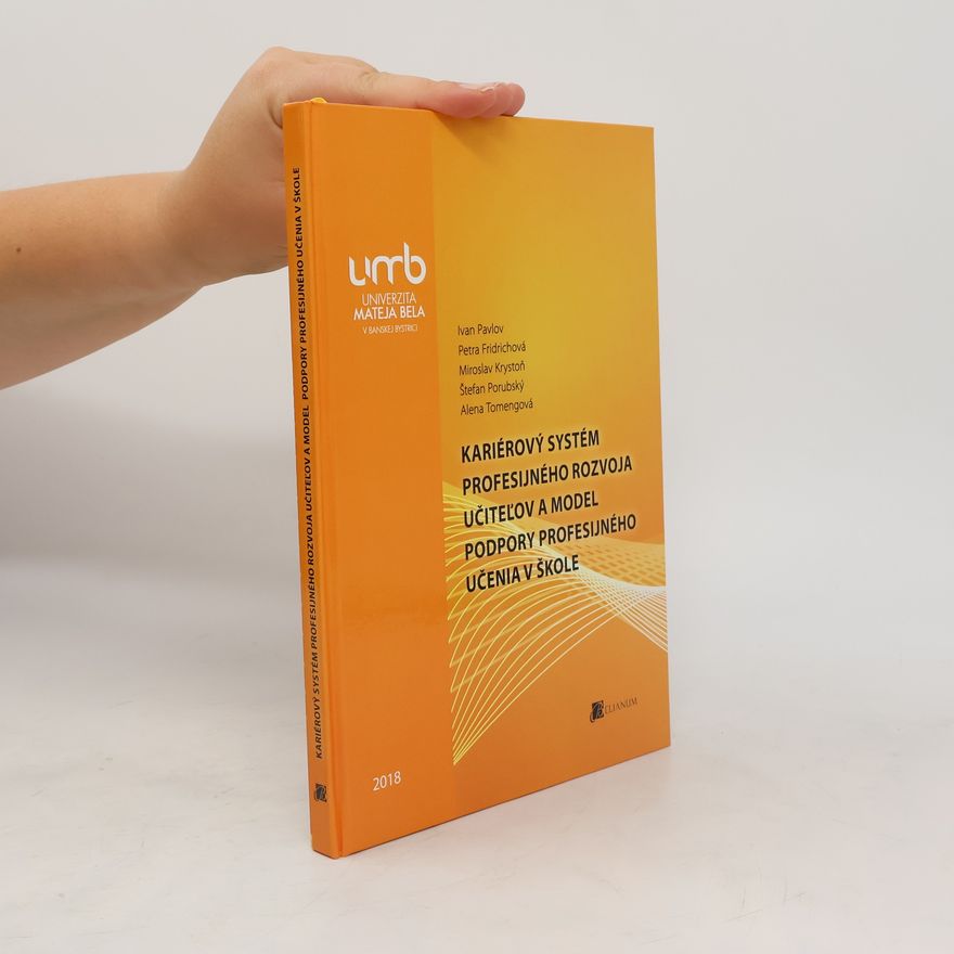 Kolektiv autorů Kariérový systém profesijného rozvoja učiteľov a model podpory profesijného učenia v škole