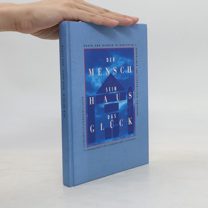 Dietmar Keller Der Mensch. Sein Haus. Das Glück
