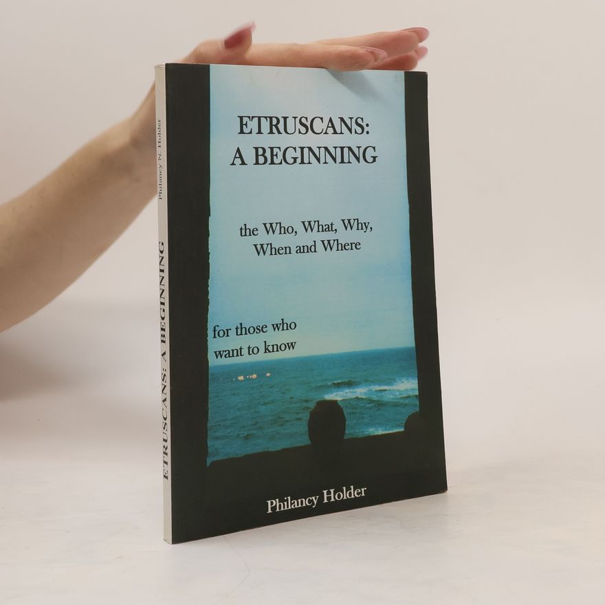Philancy N. Holder Etruscans, a Beginning