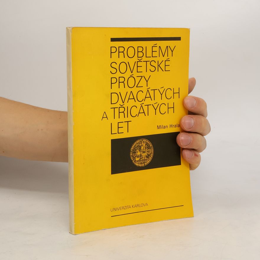 Milan Hrala Problémy sovětské prózy dvacátých a třicátých let