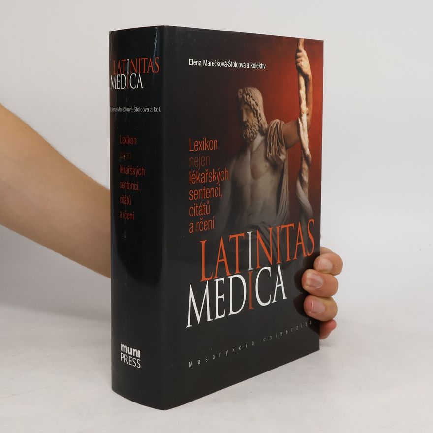Hana Reichová Latinitas medica: lexikon nejen lékařských sentencí, citátů a rčení