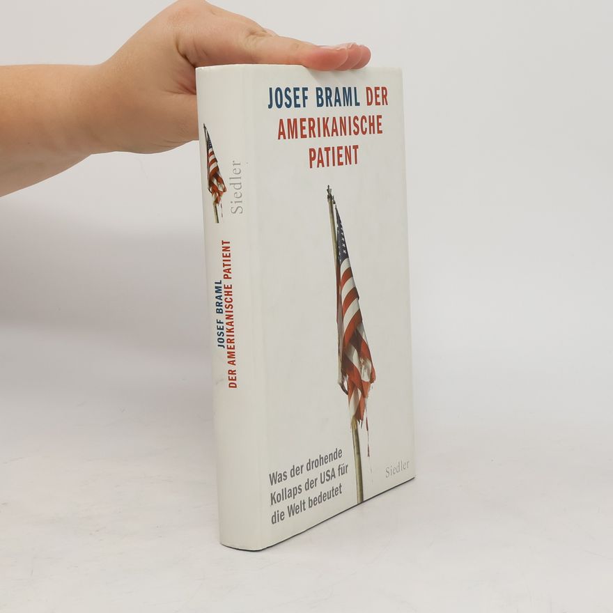 Josef Braml Der amerikanische Patient