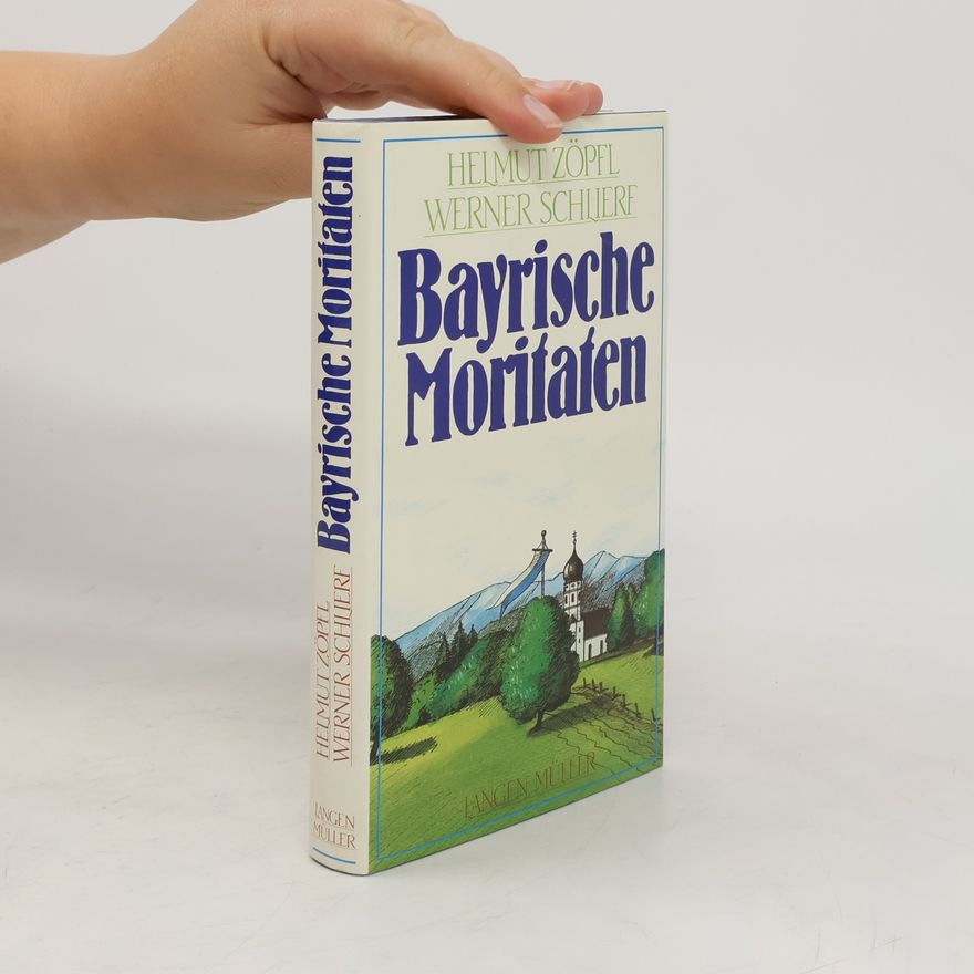 Werner Schlierf Bayrische Moritaten