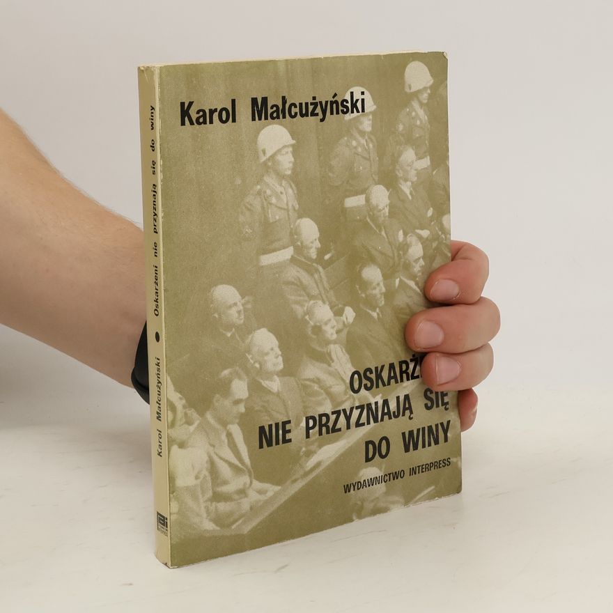 Karol Małcużyński Oskarżeni nie przyznaja̜ sie̜ do winy
