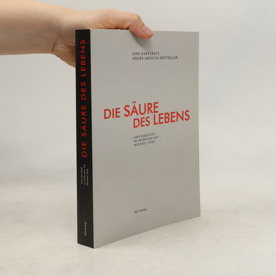 Uwe Karstädt Die Säure des Lebens