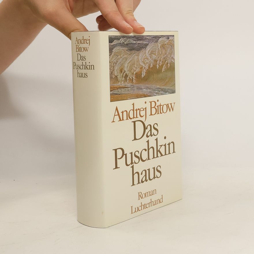 Andrej Bitov Das Puschkinhaus