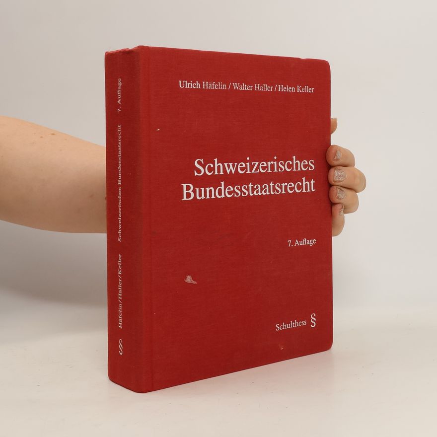 Ulrich Häfelin Schweizerisches Bundesstaatsrecht