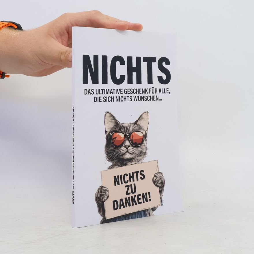 Collectif d'auteurs Nichts - Das ultimative Geschenk für alle, die sich nichts wünschen...