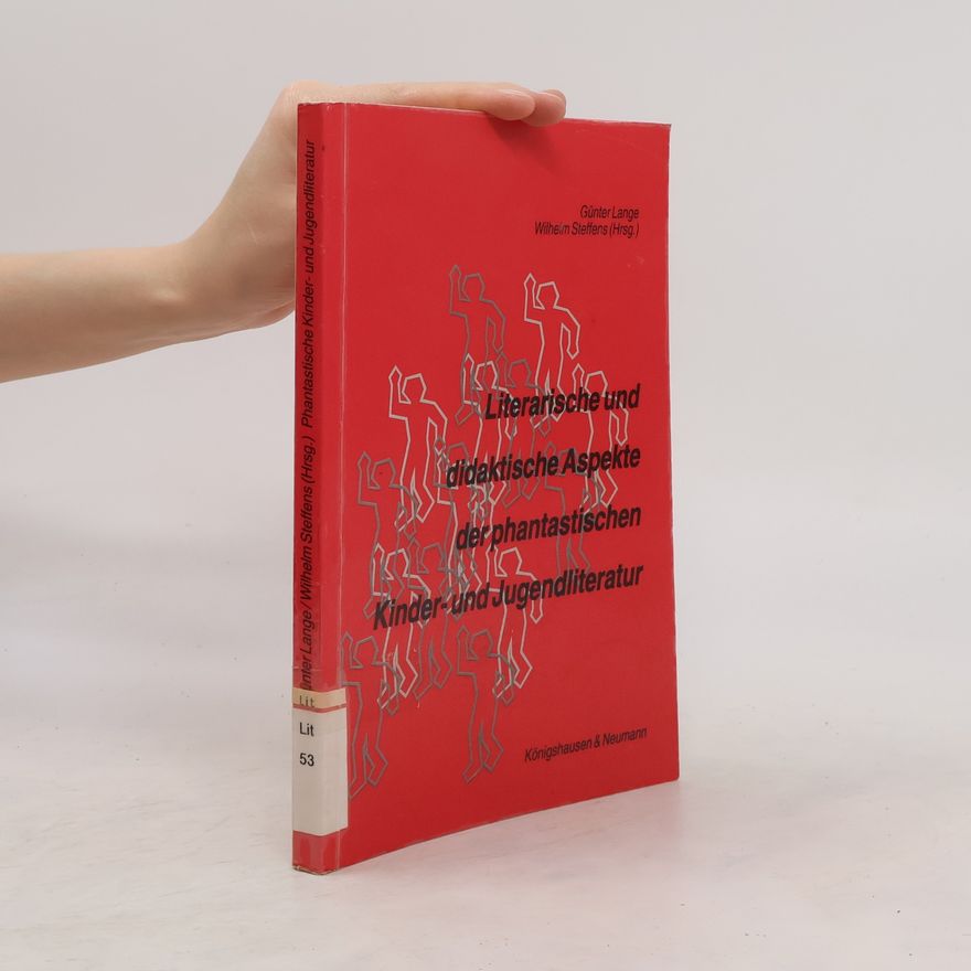 Günter Lange Literarische und didaktische Aspekte der phantastischen Kinder- und Jugendliteratur
