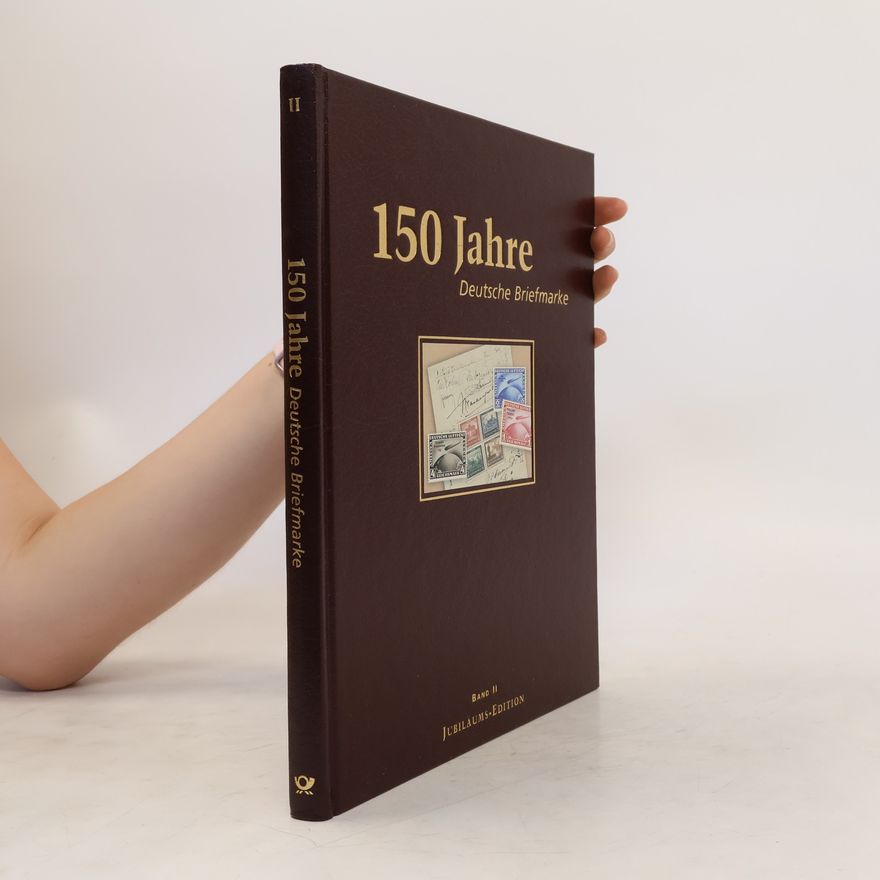 Various authors 150 Jahre Deutsche Briefmarke. Band II