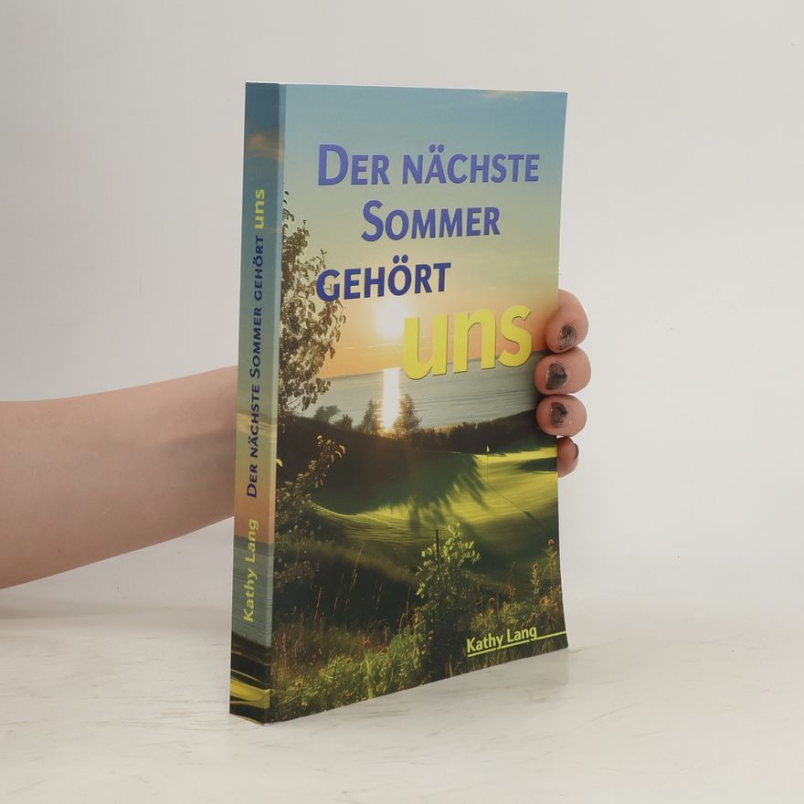 Kathy Lang Der nächste Sommer gehört uns