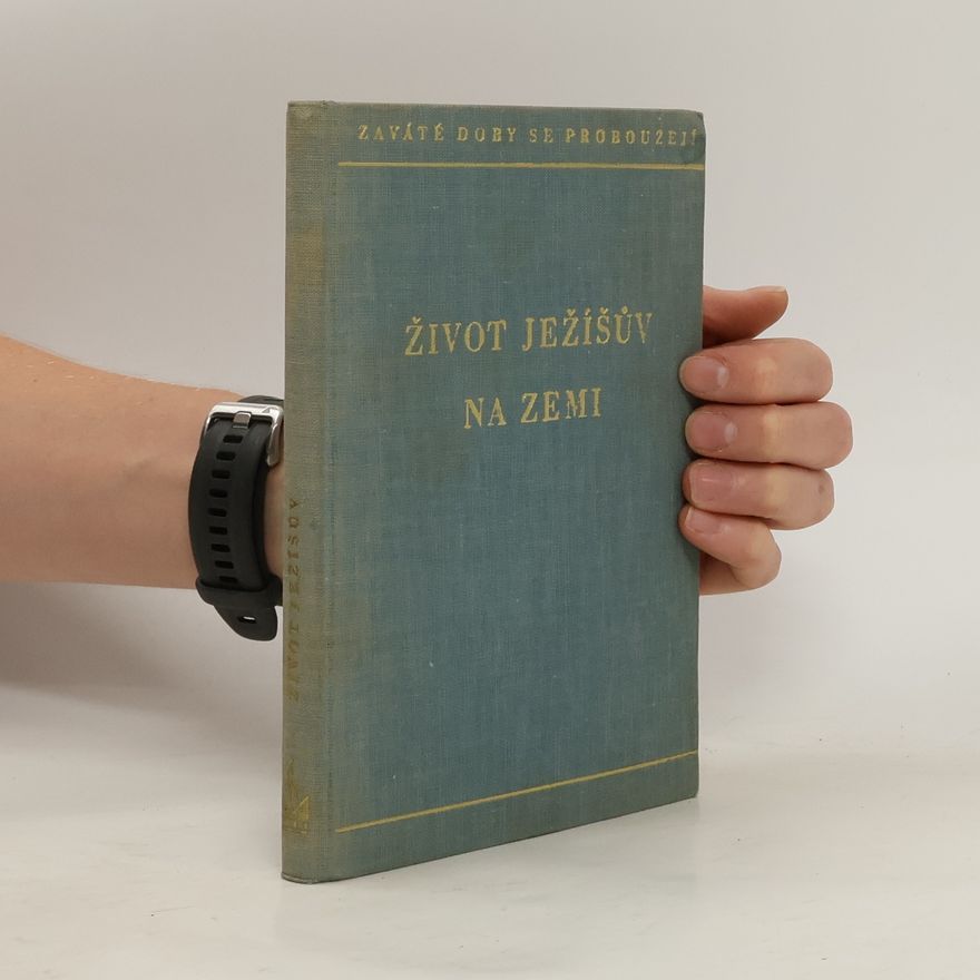 Kolektiv autorů Život Ježíšův na Zemi